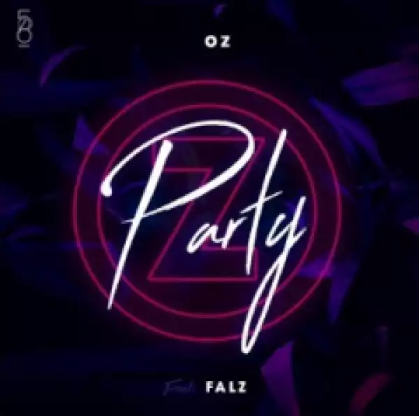 Oz - Party ft Falz